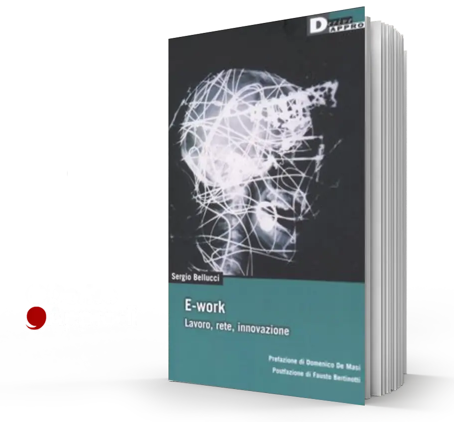 Sergio Bellucci - E-work Lavoro, rete, innovazione